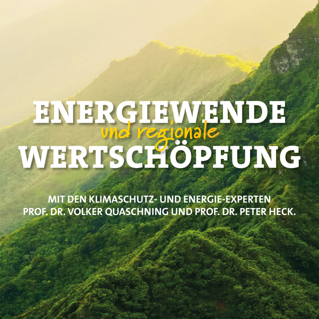 Energiewende und regionale Wertschöpfung - Veranstaltung mit Volker Quaschning und Peter Heck